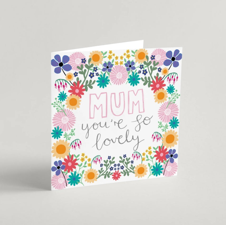 Mum You're So Lovely Greeting Card & Envelope