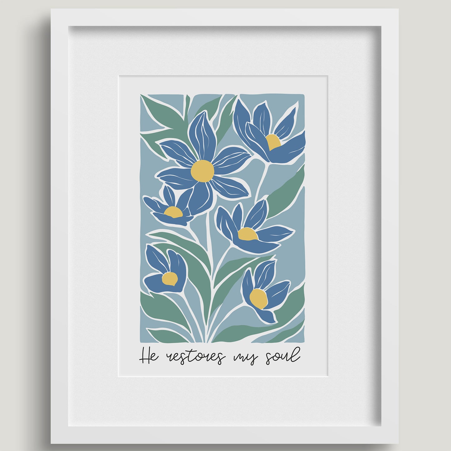 He Restores My Soul - A4 Print