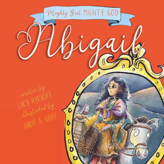 Abigail (Mighty Girl, Mighty God)