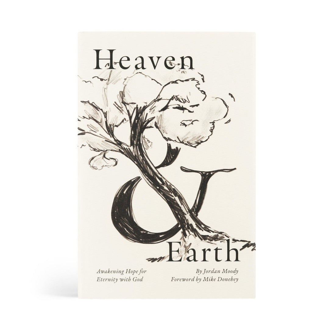 Heaven And Earth: Awakening Hope For Eternity With God
