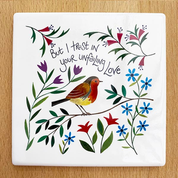 I Trust In Your Unfailing Love by Hannah Dunnett - Garden Birds Design Coaster