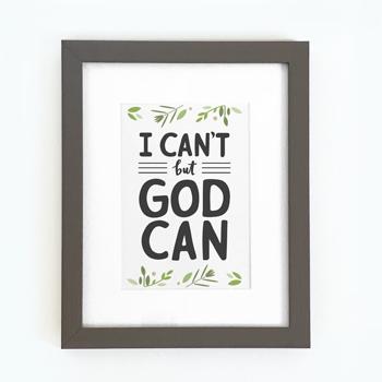 'I Can't But God Can' by Emily Burger - Framed Print