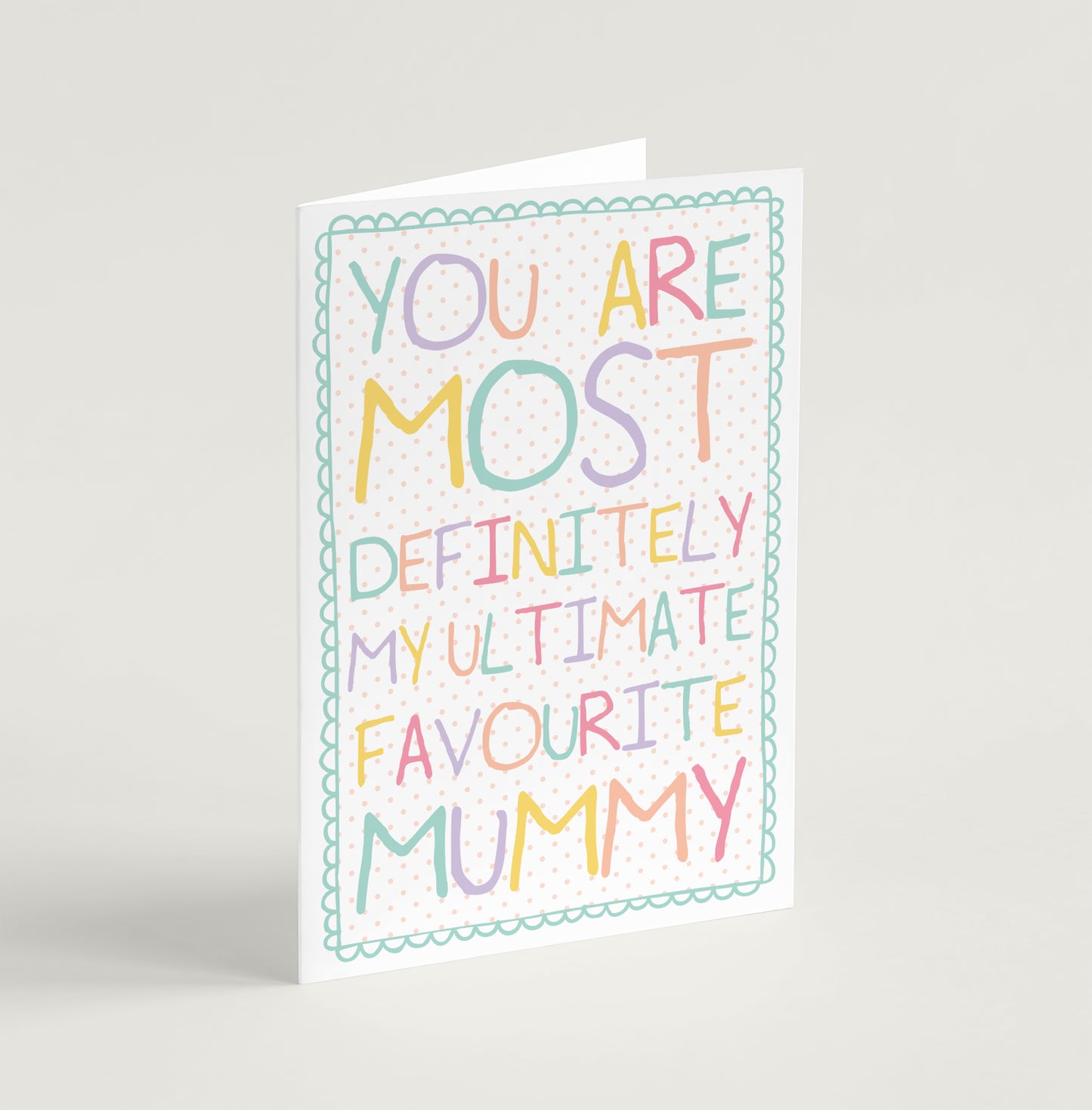 'You are most definitely my ultimate favourite mummy' Mother's Day Card