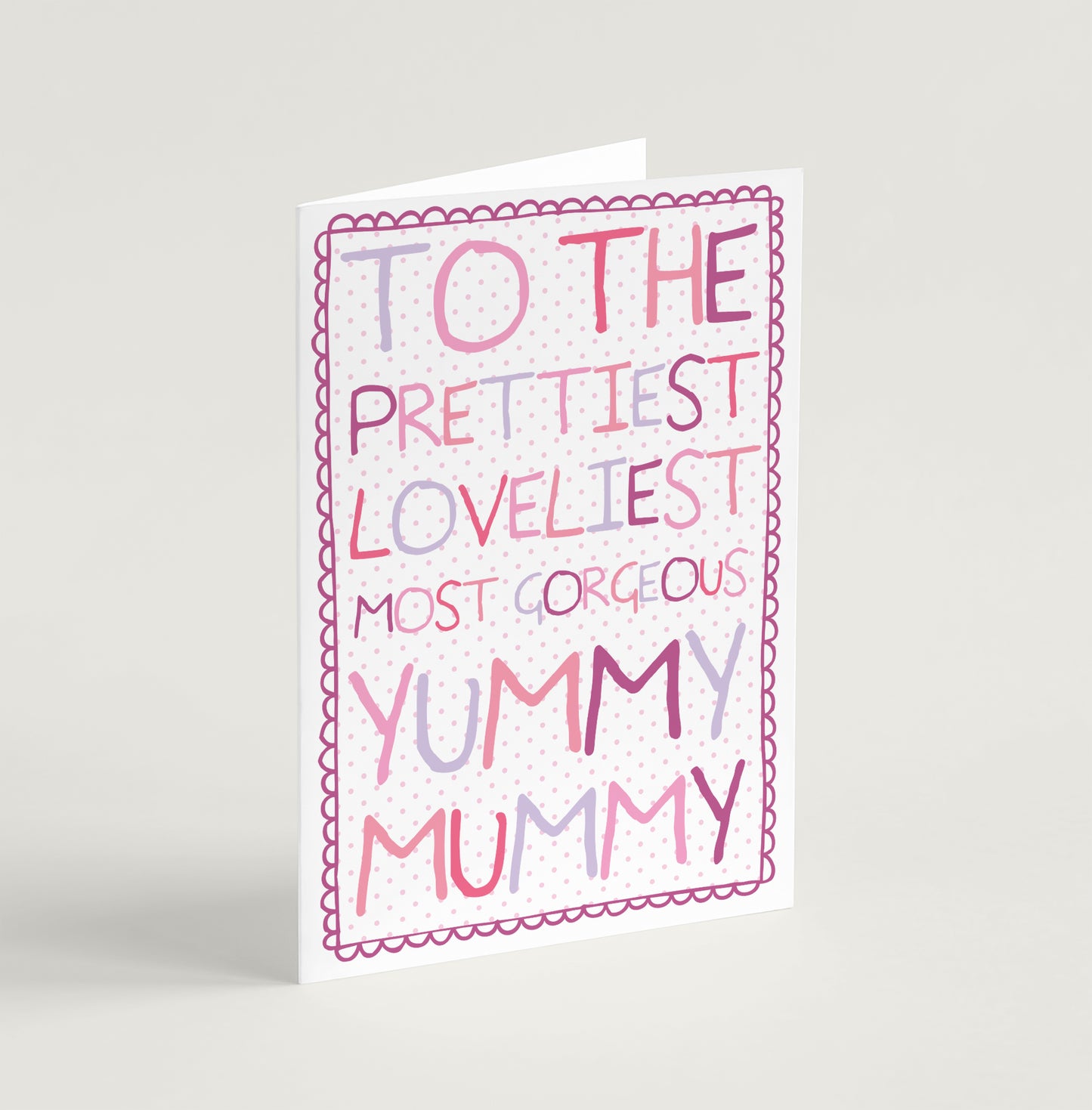 'To the prettiest, loveliest, most gorgeous, yummy mummy' Mother's Day Card