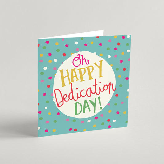 'Oh Happy Dedication Day' Greeting Card & Envelope