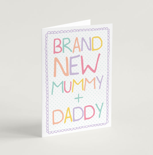 New Baby New Parents Card - Brand New Mummy & Daddy