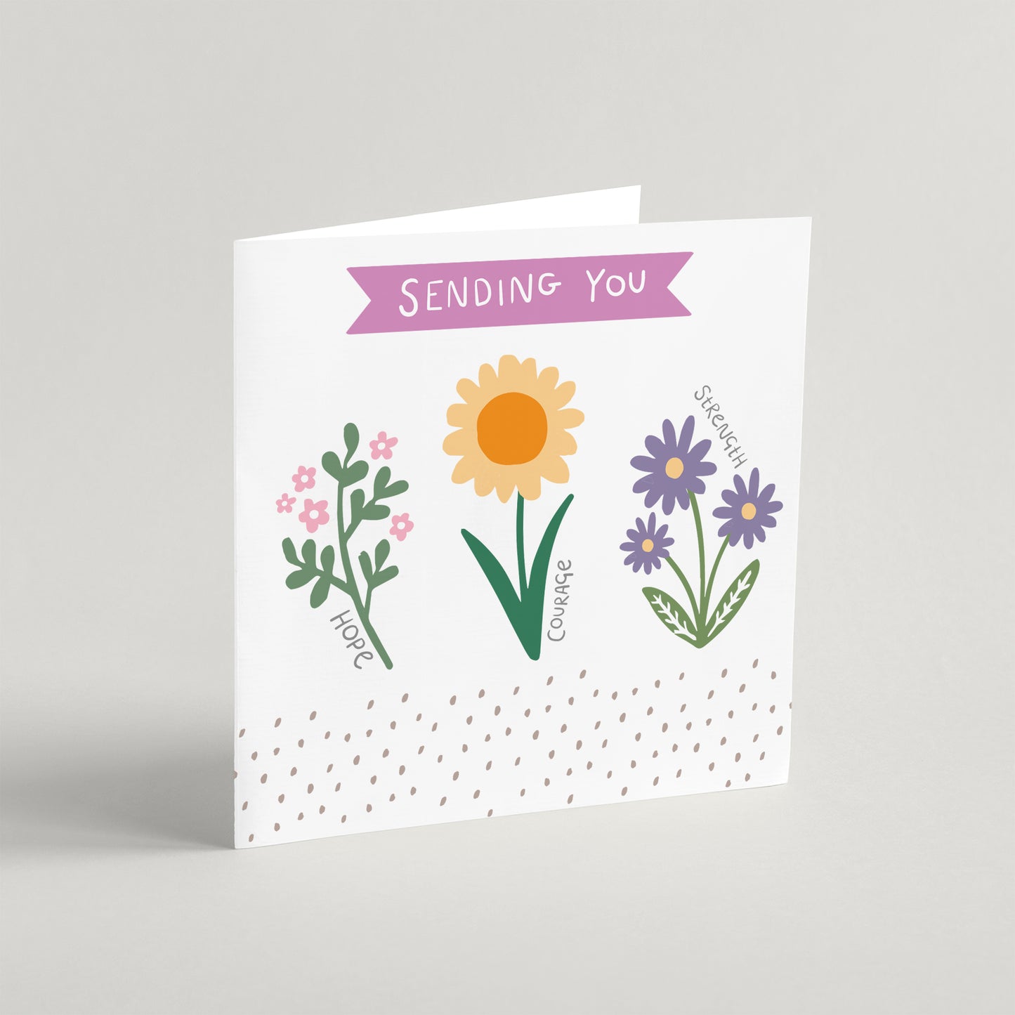 Sending You Hope, Courage and Strength - greeting card